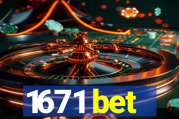 1671 bet